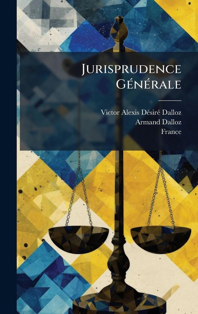 Produktbild: Jurisprudence GÃ(c)nÃ(c)rale | Armand Dalloz, France