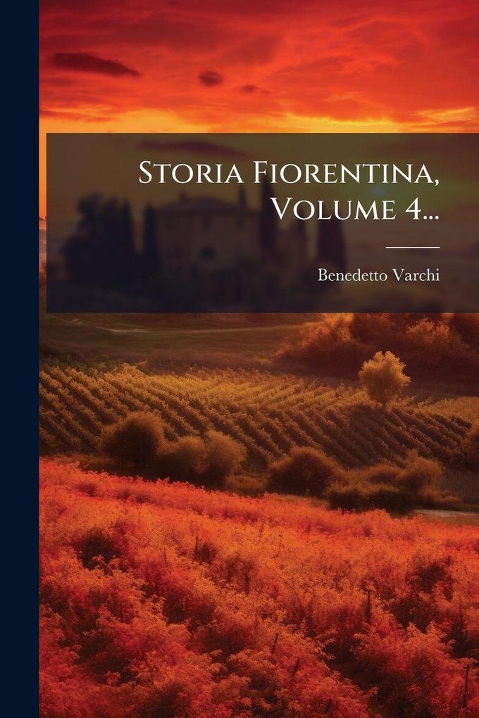 Produktbild: Storia Fiorentina, Volume 4... | Benedetto Varchi