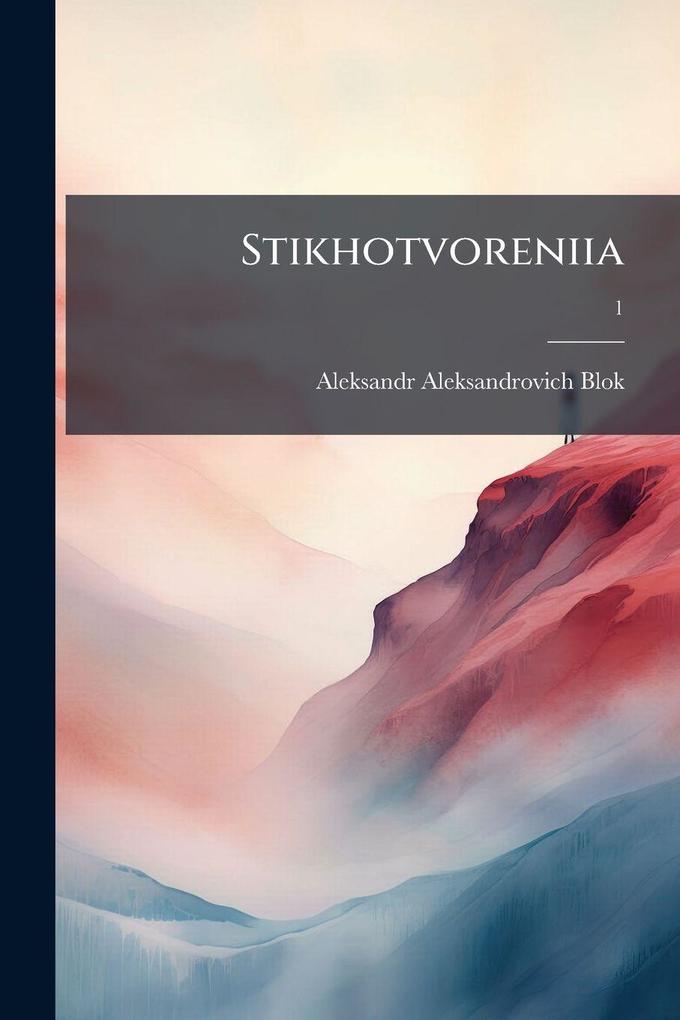 Produktbild: Stikhotvoreniia | Aleksandr Aleksandrovich Blok