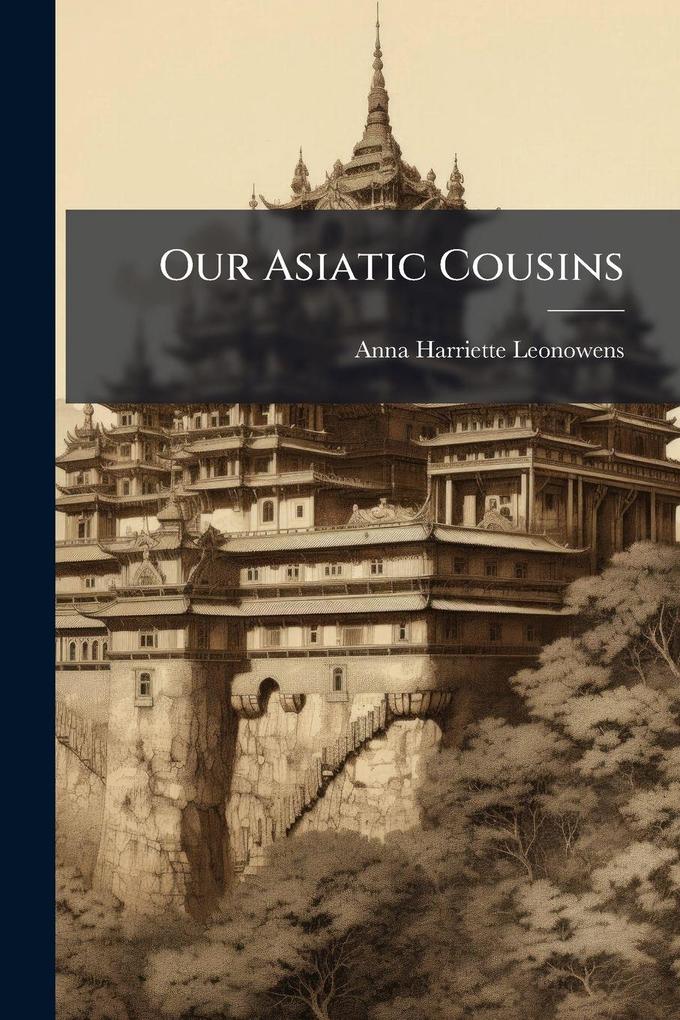 Produktbild: Our Asiatic Cousins | Anna Harriette Leonowens