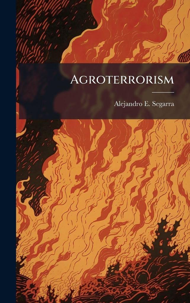 Produktbild: Agroterrorism | Alejandro E Segarra