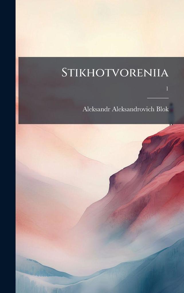 Produktbild: Stikhotvoreniia | Aleksandr Aleksandrovich Blok