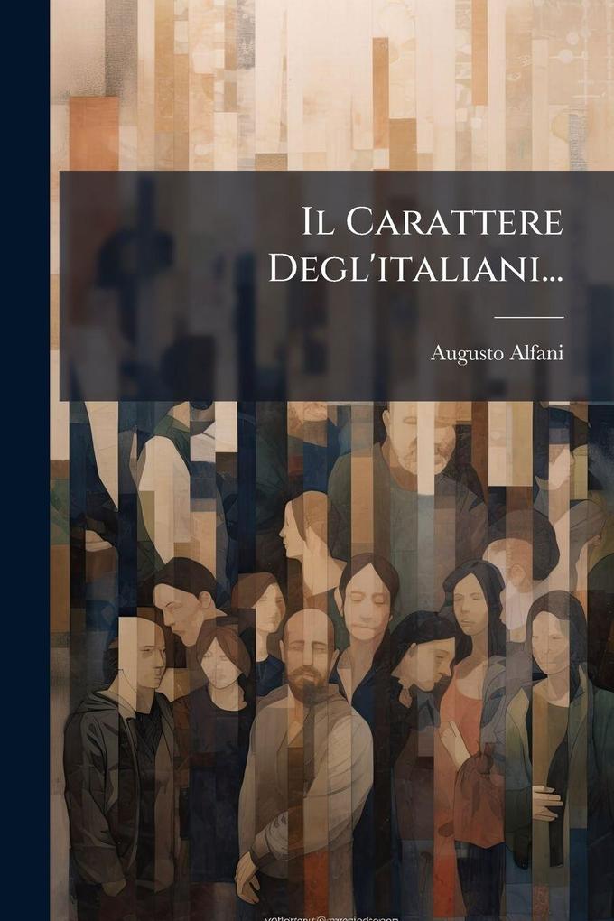 Produktbild: Il Carattere Degl'italiani... | Augusto Alfani