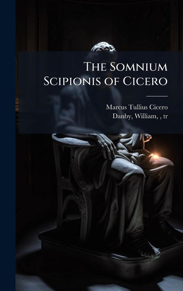 Produktbild: The Somnium Scipionis of Cicero | Marcus Tullius Cicero