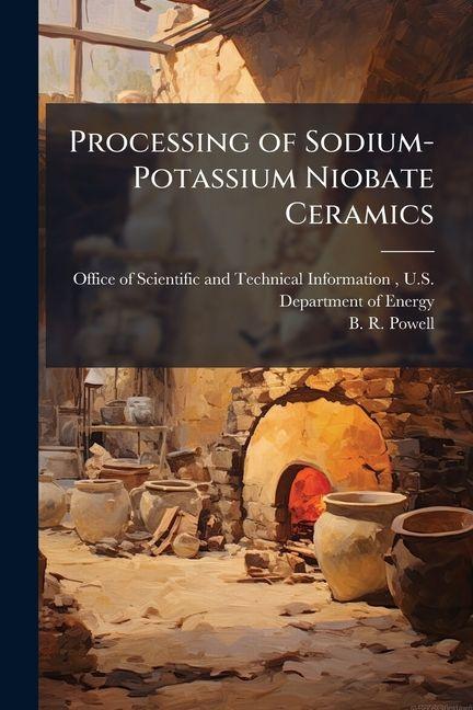 Produktbild: Processing of Sodium-Potassium Niobate Ceramics | B R Powell