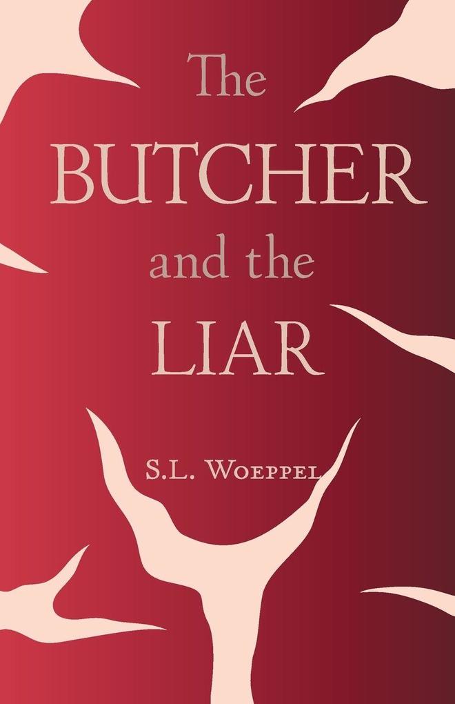 Produktbild: The Butcher and the Liar | S L Woeppel