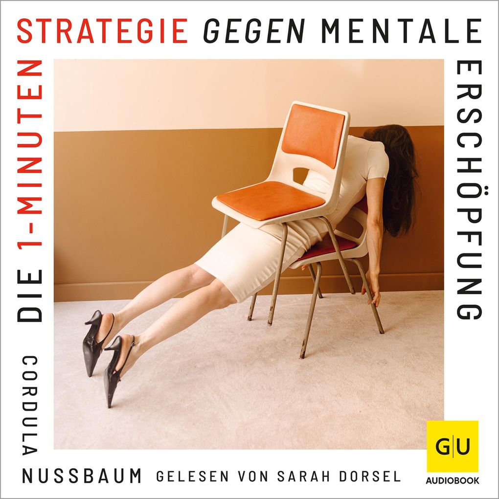 Produktbild: Die 1-Minuten-Strategie gegen mentale Erschöpfung | Cordula Nussbaum