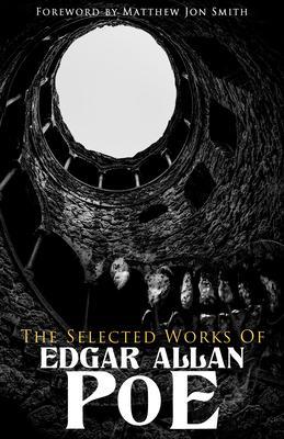 Produktbild: The Selected Works of Edgar Allan Poe | Edgar Allan Poe, Matthew Jon Smith