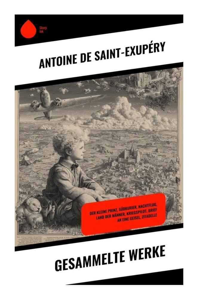 Produktbild: Gesammelte Werke | Antoine de Saint-Exupéry
