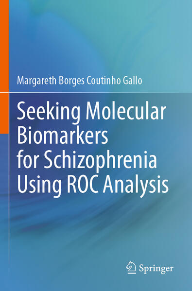 Produktbild: Seeking Molecular Biomarkers for Schizophrenia Using ROC Analysis | Margareth Borges Coutinho Gallo