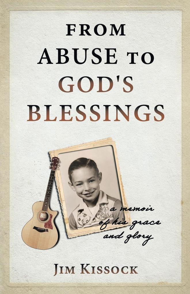 Produktbild: From Abuse to God's Blessings | Jim Kissock