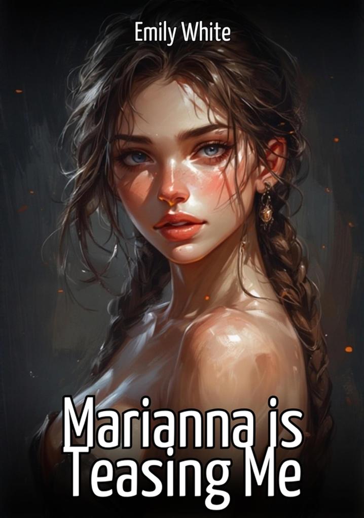 Produktbild: Marianna is Teasing Me | Emily White