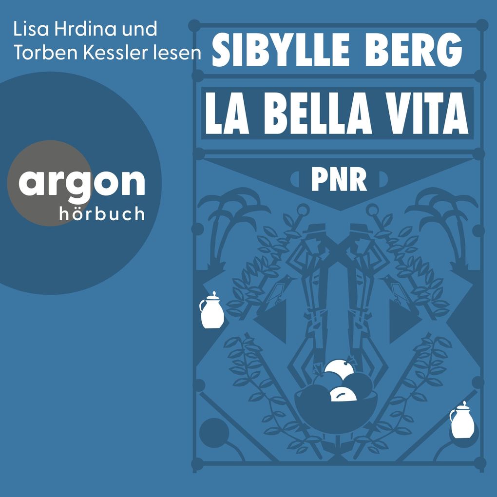 Produktbild: PNR: La Bella Vita | Sibylle Berg