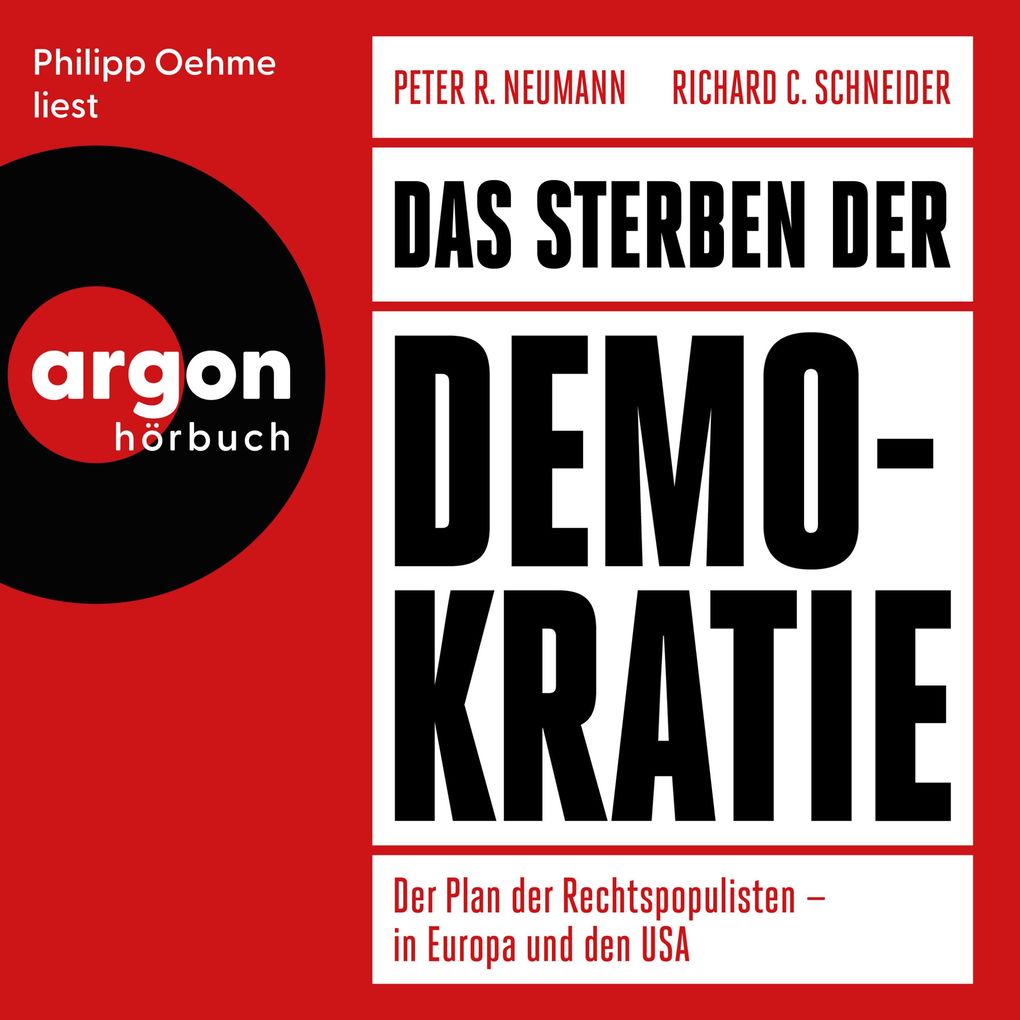 Produktbild: Das Sterben der Demokratie | Peter R. Neumann, Richard C. Schneider