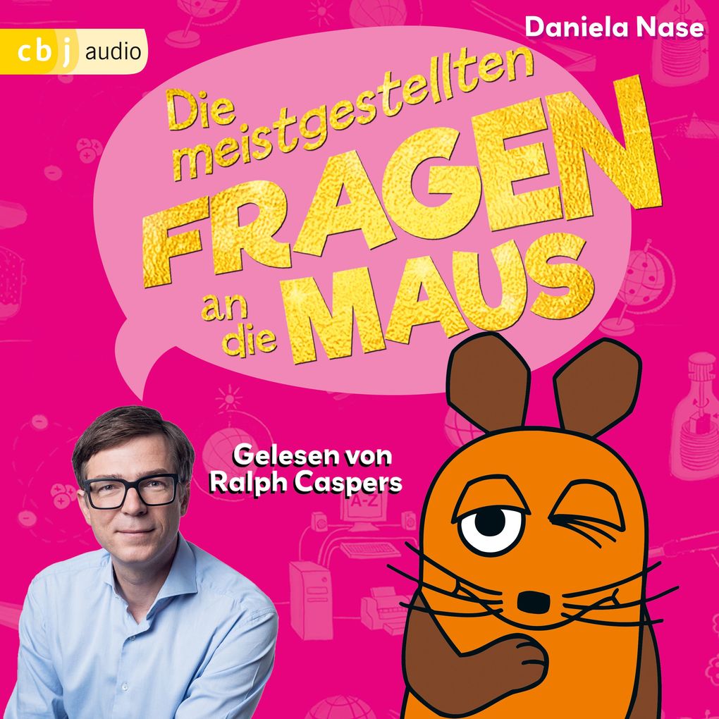 Produktbild: Frag doch mal ... die Maus: Die meistgestellten Fragen an die Maus | Daniela Nase