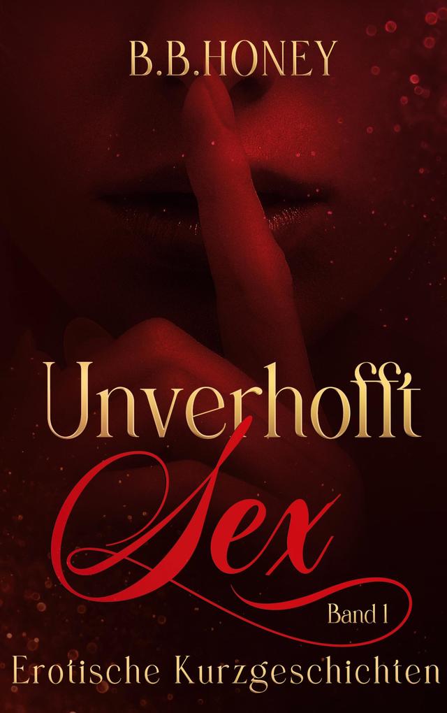 Produktbild: Unverhofft Sex | B. B. Honey