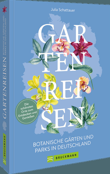 Produktbild: Gartenreisen - Botanische Gärten und Parks in Deutschland | Julia Schattauer-Pfitzner