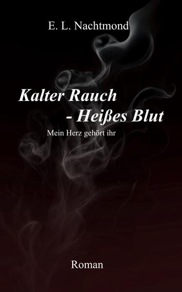 Produktbild: Kalter Rauch - Heißes Blut | E. L. Nachtmond