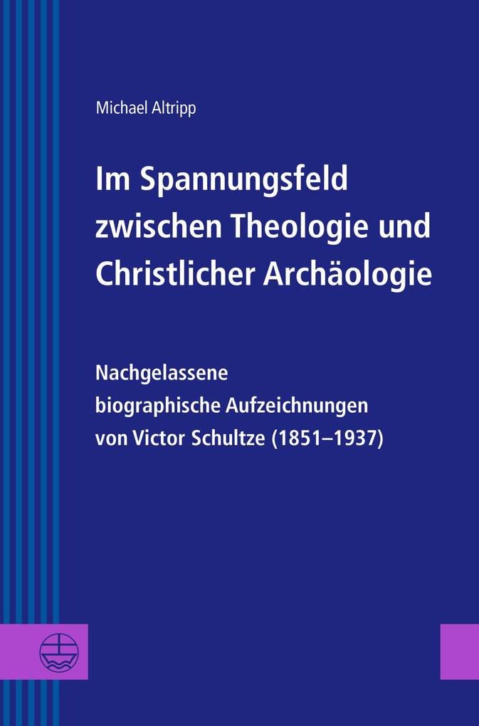 Produktbild: Im Spannungsfeld zwischen Theologie und Christlicher Archäologie | Michael Altripp