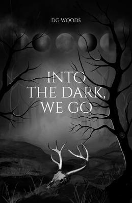 Produktbild: Into the Dark, We Go | Dg Woods