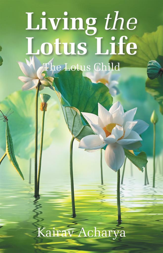 Produktbild: Living the Lotus Life | Kairav Acharya