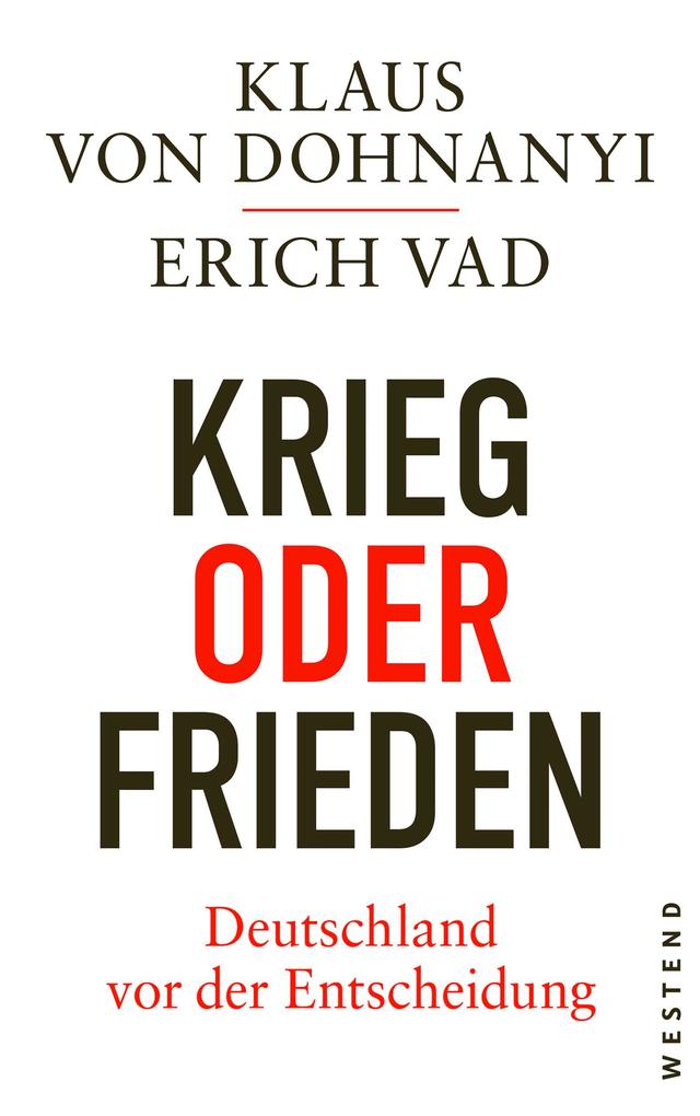 Produktbild: Krieg oder Frieden - Deutschland vor der Entscheidung | Klaus Von Dohnanyi, Erich Vad