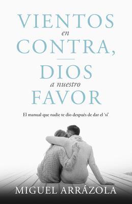 Produktbild: Vientos en contra, Dios a nuestro favor | Miguel Arrázola