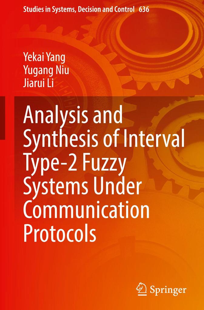 Produktbild: Analysis and Synthesis of Interval Type-2 Fuzzy Systems Under Communication Protocols | Yekai Yang, Yugang Niu, Jiarui Li