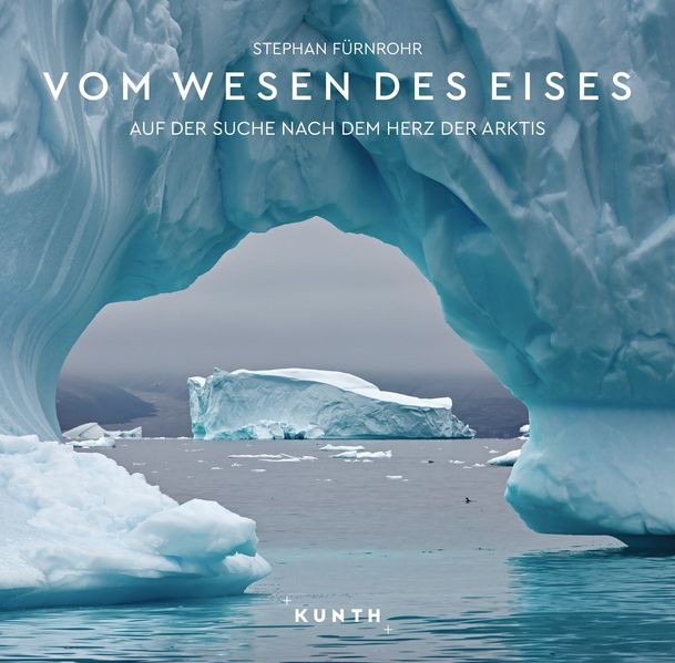 Produktbild: KUNTH Bildband Vom Wesen des Eises | Stephan Fürnrohr
