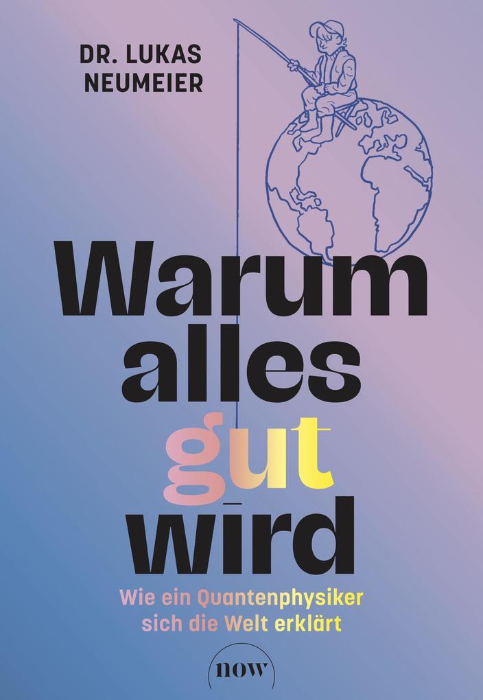 Produktbild: Warum alles gut wird | Lukas Neumeier