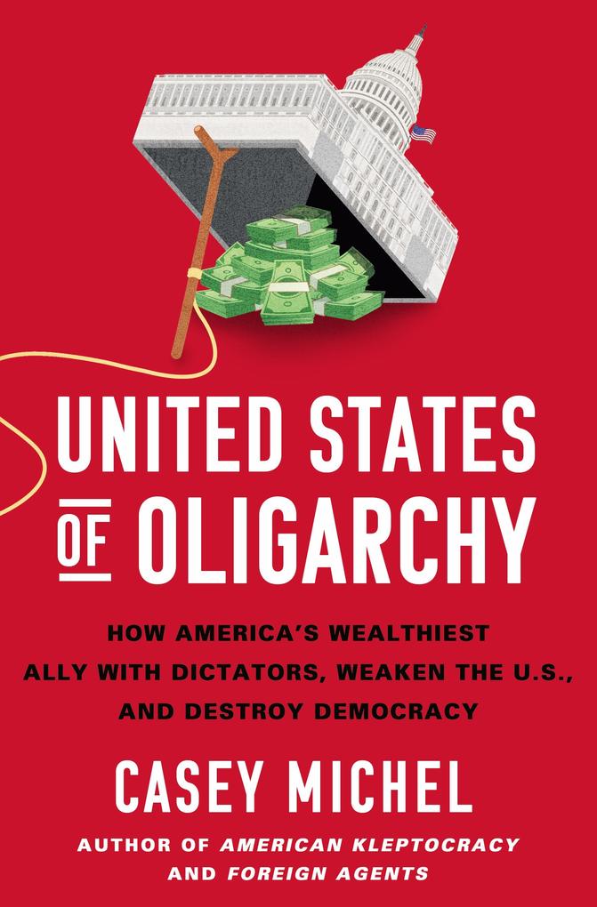 Produktbild: United States of Oligarchy | Casey Michel