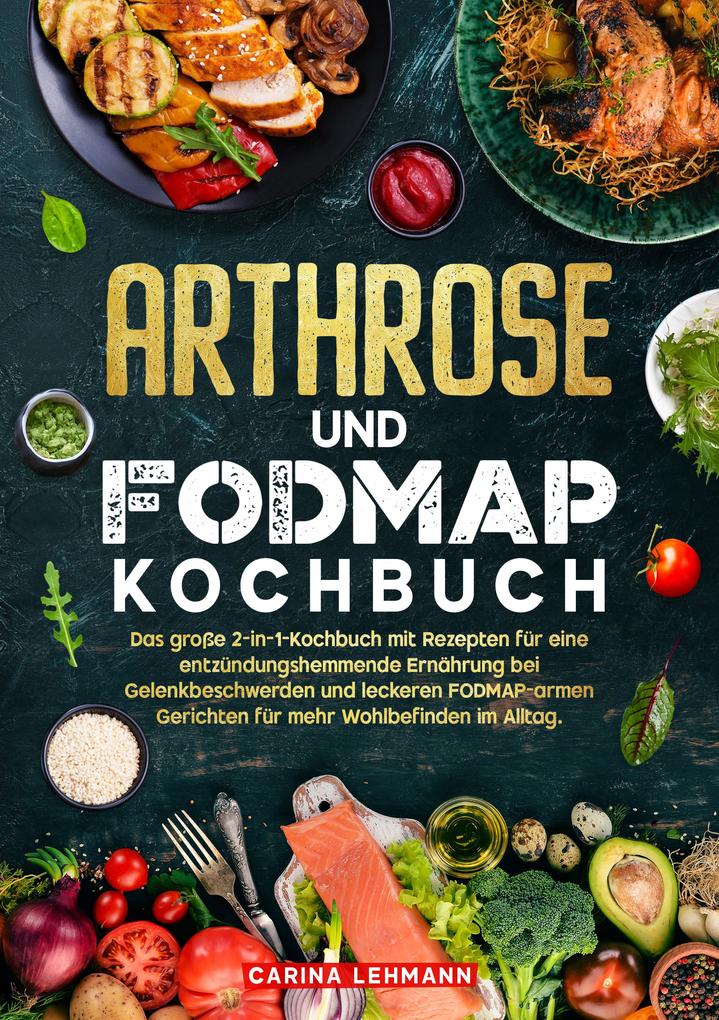 Produktbild: Arthrose und Fodmap Kochbuch | Carina Lehmann
