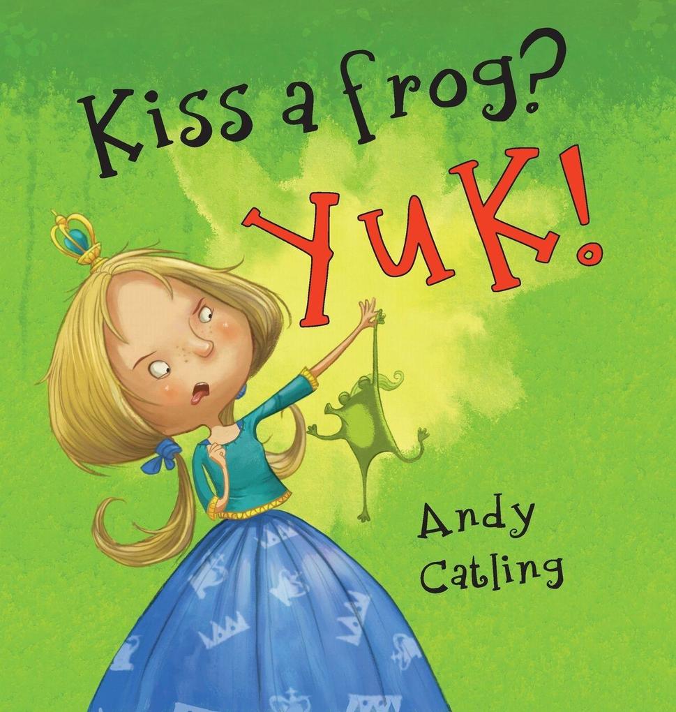 Produktbild: Kiss a Frog? YUK! | Andy Catling