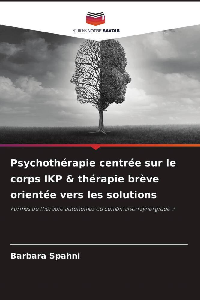 Produktbild: Psychothérapie centrée sur le corps IKP & thérapie brève orientée vers les solutions | Barbara Spahni
