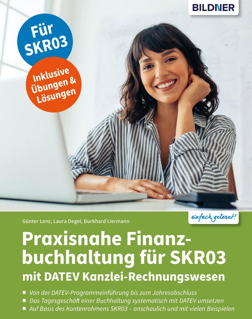 Produktbild: Praxisnahe Finanzbuchhaltung für SKR03 mit DATEV Kanzlei-Rechnungswesen | Günter Lenz, Laura Degel, Burkhard Liermann