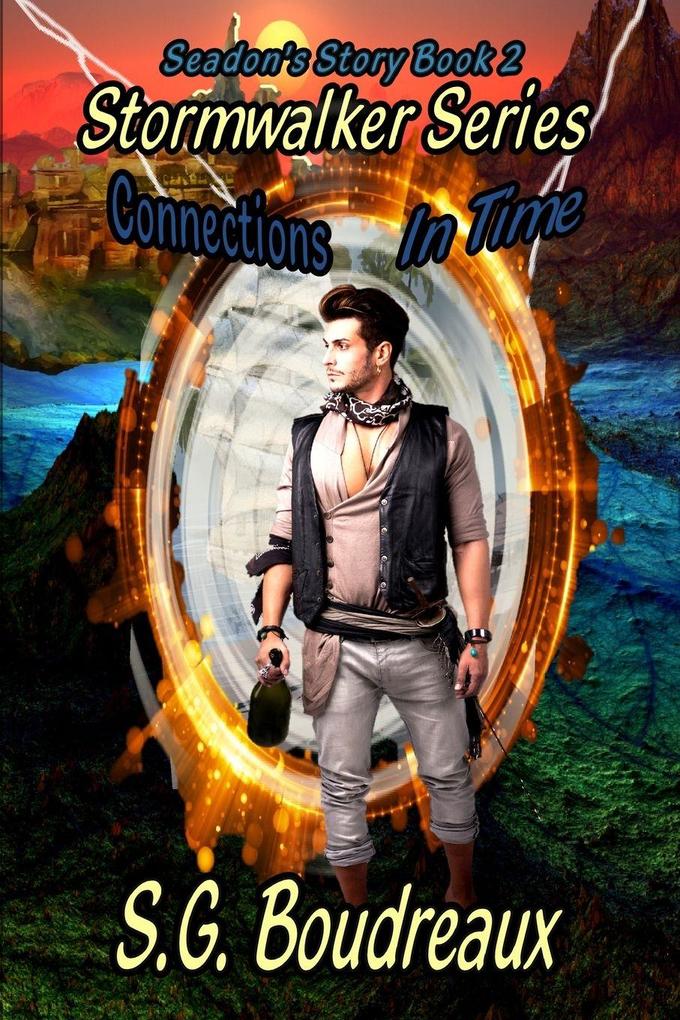 Produktbild: Stormwalker Series Connections in Time Seadon's Story (Book2) | S. G. Boudreaux