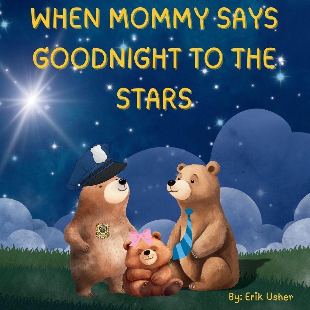 Produktbild: WHEN MOMMY SAYS GOODNIGHT TO THE STARS | Erik Usher