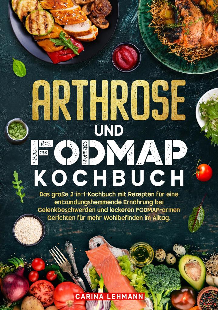 Produktbild: Arthrose und Fodmap Kochbuch | Carina Lehmann