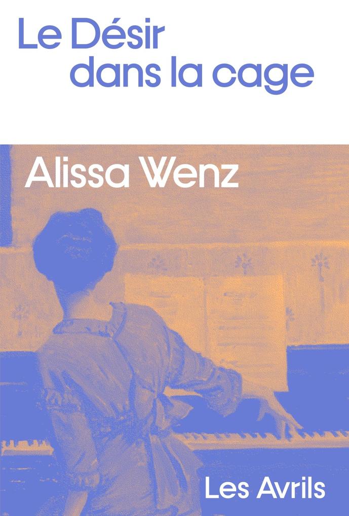 Produktbild: Le Désir dans la cage | Alissa Wenz