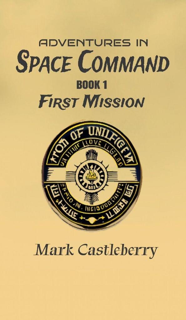 Produktbild: Adventures In Space Command - First Mission | Mark Castleberry