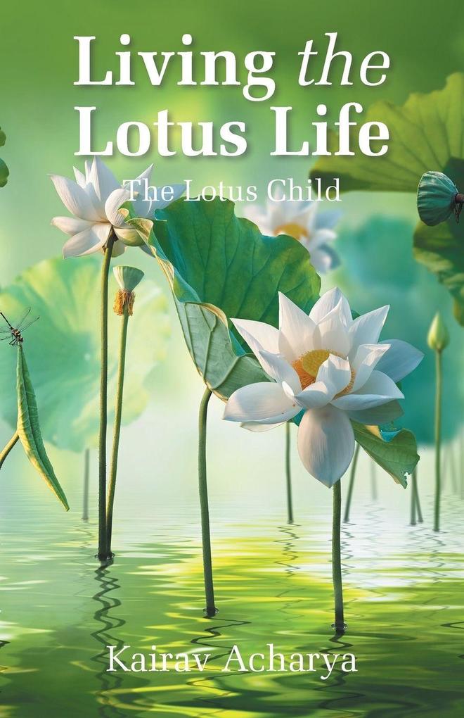 Produktbild: Living the Lotus Life | Kairav Acharya