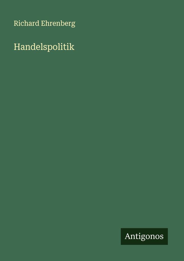 Produktbild: Handelspolitik | Richard Ehrenberg