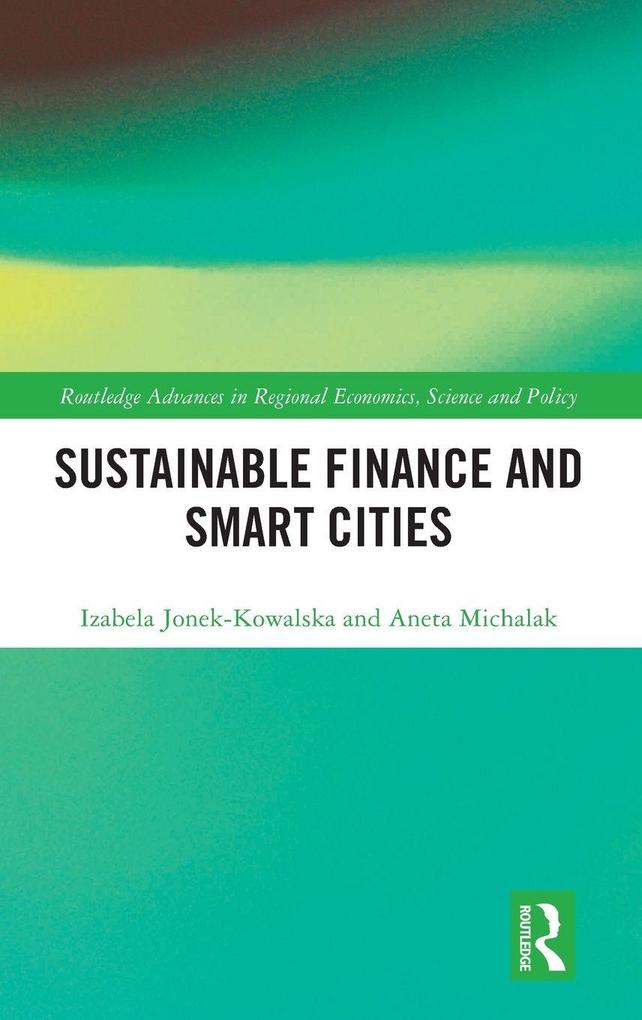 Produktbild: Sustainable Finance and Smart Cities | Aneta Michalak, Izabela Jonek-Kowalska