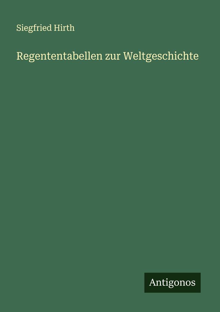 Produktbild: Regententabellen zur Weltgeschichte | Siegfried Hirth