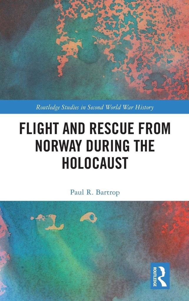 Produktbild: Flight and Rescue from Norway during the Holocaust | Paul R. Bartrop