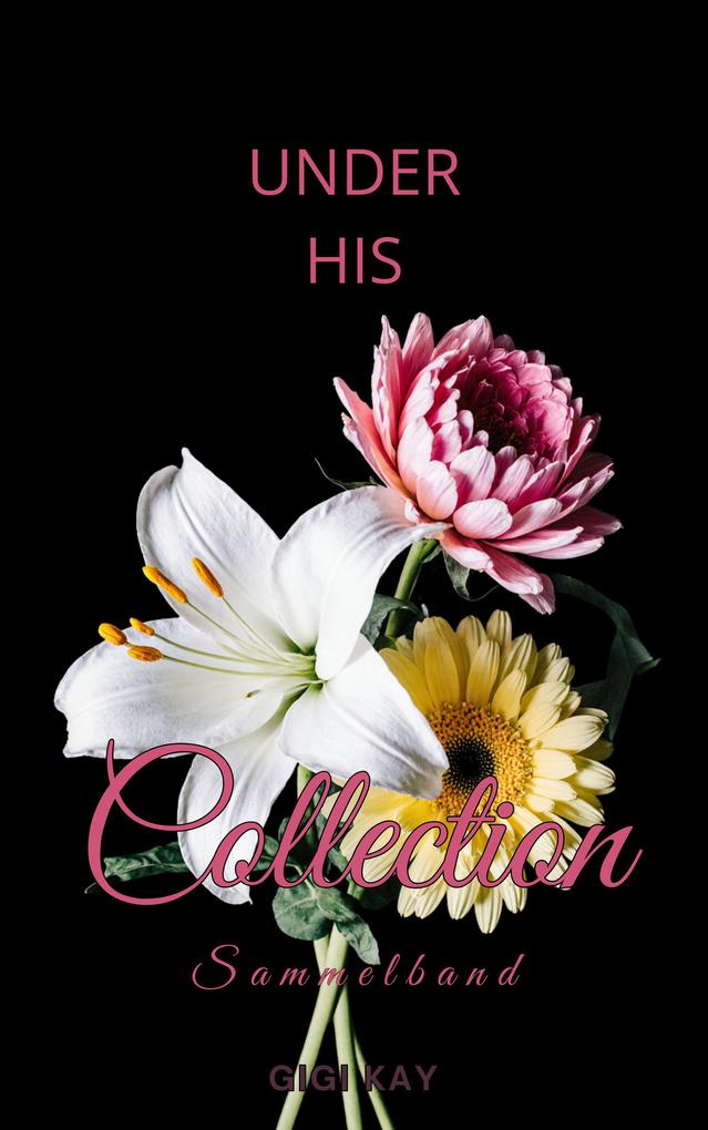 Produktbild: Under his Collection - SAMMELBAND | Gigi Kay