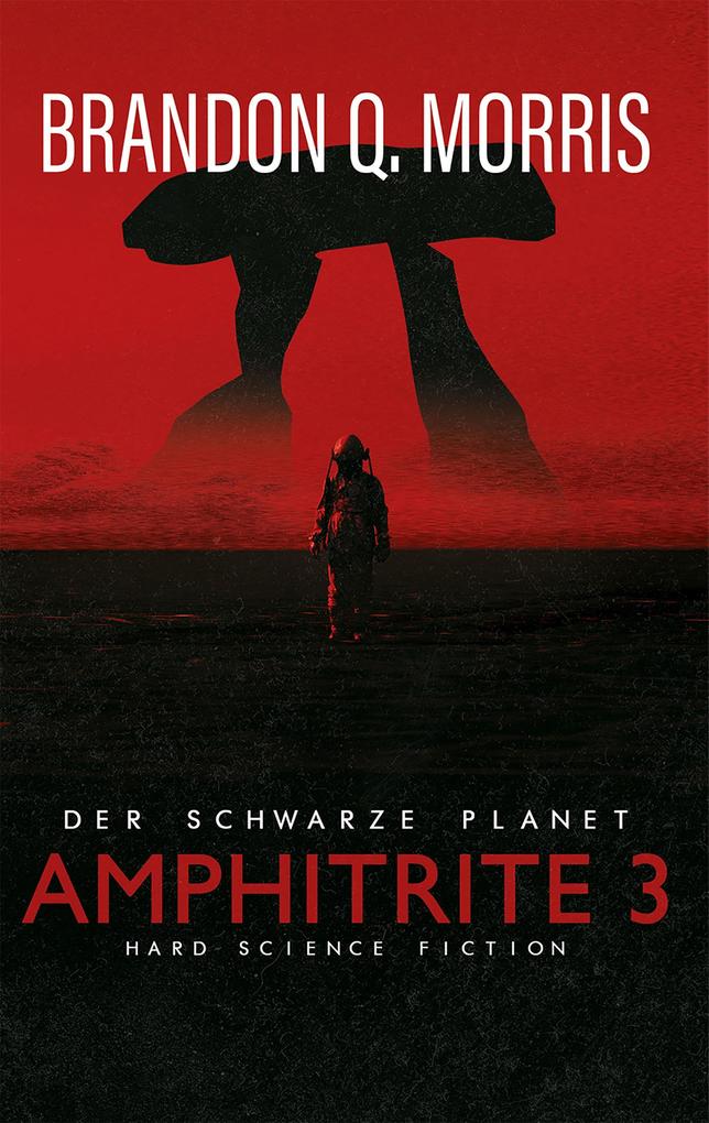 Produktbild: Amphitrite 3 - Der schwarze Planet | Brandon Q. Morris