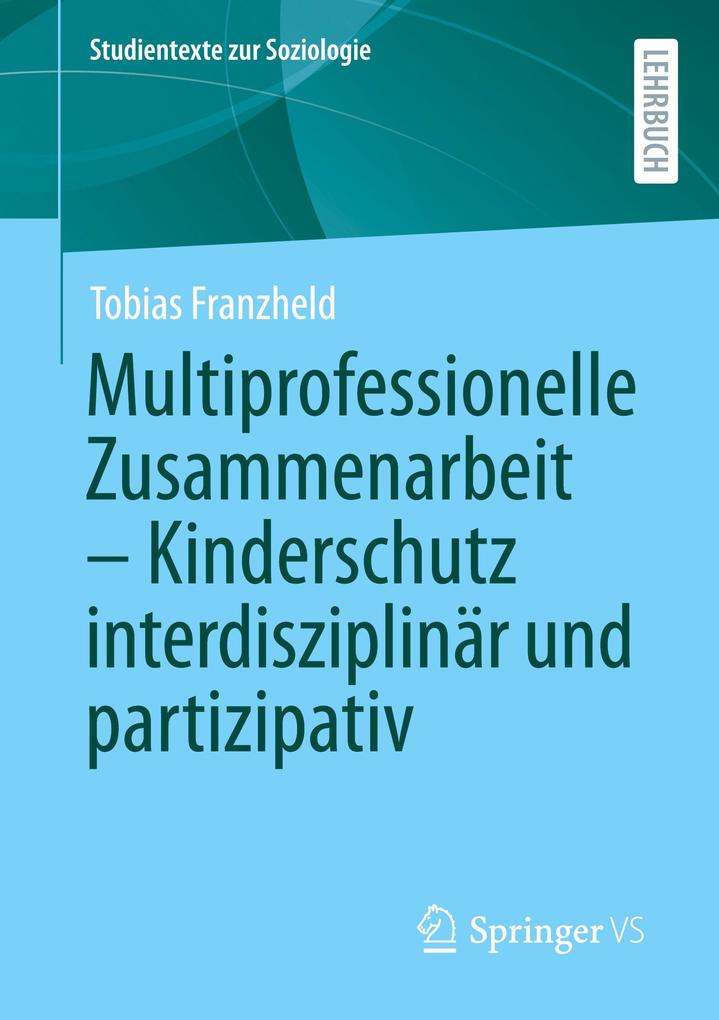 Produktbild: Multiprofessionelle Zusammenarbeit - Kinderschutz interdisziplinär und partizipativ | Tobias Franzheld