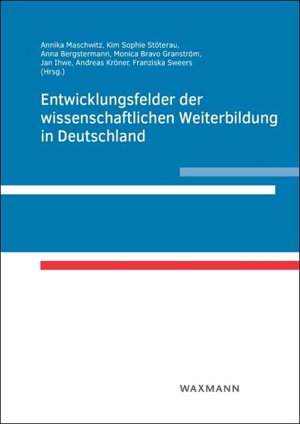 Produktbild: Entwicklungsfelder der wissenschaftlichen Weiterbildung in Deutschland