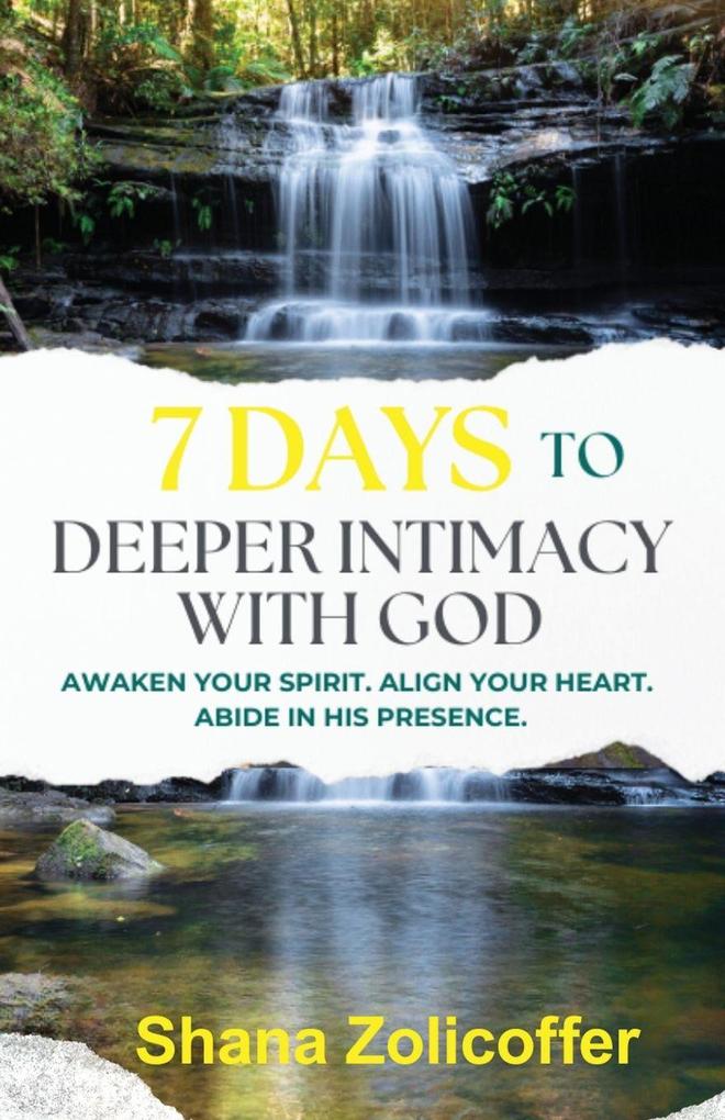Produktbild: 7 Days to Deeper Intimacy With God | Shana Zolicoffer